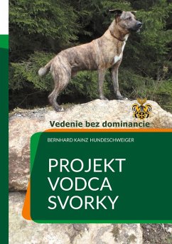Projekt: Vodca svorky - Vedenie bez dominancie (eBook, ePUB)