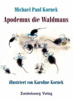 Apodemus die Waldmaus - Kornek, Michael Paul
