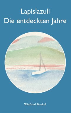 Lapislazuli - Die entdeckten Jahre (eBook, ePUB) - Benkel, Winfried