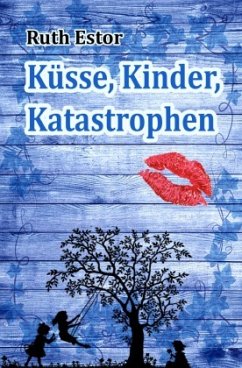 Küsse, Kinder, Katastrophen - Estor, Ruth