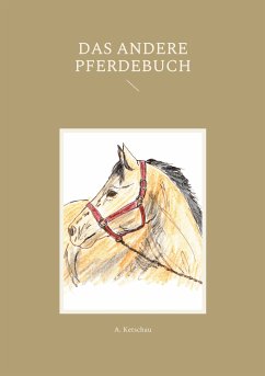 Das andere Pferdebuch (eBook, ePUB) - Ketschau, A.