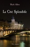 La Cité Splendide (eBook, ePUB) La Cité Splendide (eBook, ePUB)