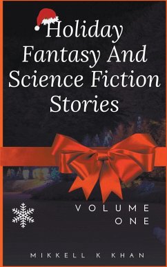 Holiday Fantasy and Science Fiction Stories - Khan, Mikkell