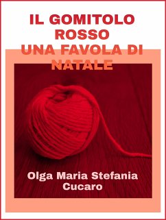 Il gomitolo rosso (eBook, ePUB) - Maria Stefania Cucaro, Olga