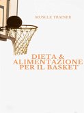 Dieta ed Alimentazione per il Basket (eBook, ePUB)