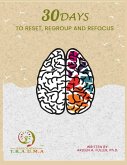 30 Days to Reset, Regroup & Refocus 30 Days to Reset, Regroup & Refocus