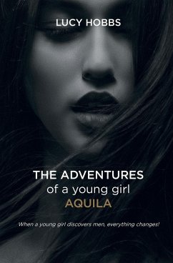 The Adventures of a young girl AQuila - Hobbs, Lucy