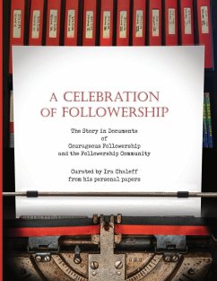 A CELEBRATION OF FOLLOWERSHIP - Chaleff, Ira