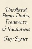 Uncollected Poems, Drafts, Fragments, and Translations (eBook, ePUB)