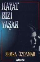 Hayat Bizi Yasar - Özdamar, Semra