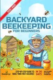 Backyard Beekeeping For Beginners 2022-2023