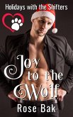 Joy to the Wolf (Holidays With the Shifters, #5) (eBook, ePUB)