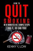 How To Quit Smoking In 10 Minutes In 3 Simple Steps - I Did It, So Can You! (eBook, ePUB)