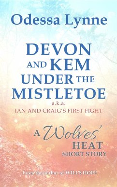 Devon and Kem Under the Mistletoe (a.k.a. Ian and Craig's First Fight) (eBook, ePUB) Cover Devon and Kem Under the Mistletoe (a.k.a. Ian and Craig's First Fight) (eBook, ePUB)