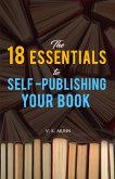 The 18 Essentials to Self -Publishing Your Book (eBook, ePUB)