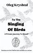 To The Singing of Birds (eBook, ePUB) - Bild 1
