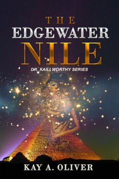 The Edgewater Nile (Dr. Kaili Worthy Series, #1) (eBook, ePUB) - Oliver, Kay A.