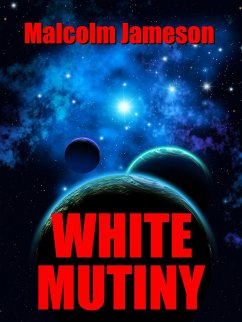 White Mutiny (eBook, ePUB) - Jameson, Malcolm