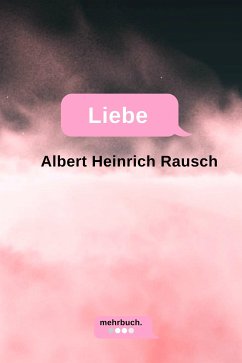 Liebe (eBook, ePUB) - Rausch, Albert Heinrich Rausch; Benrath, Henry