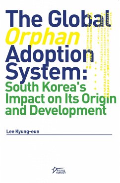 The Global ‘Orphan’ Adoption System (eBook, ePUB) - Lee, Kyung-eun