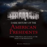 The Dark History of American Presidents (MP3-Download)