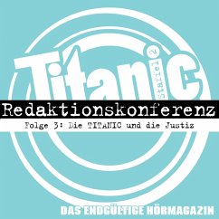 Die TITANIC und die Justiz (MP3-Download) - Hürtgen, Moritz; Gaitzsch, Torsten; Rittig, Gabi