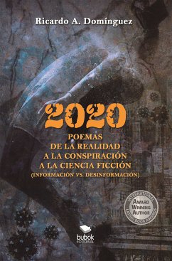 2020 Poemas de la realidad a la conspiración a la ciencia ficción (eBook, ePUB) - Domínguez, Ricardo A.