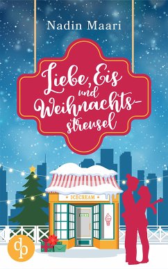 Liebe, Eis und Weihnachtsstreusel (eBook, ePUB) - Maari, Nadin