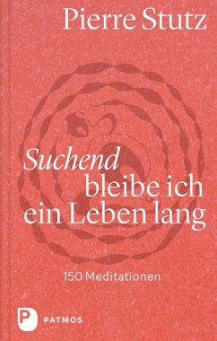 Suchend bleibe ich ein Leben lang (eBook, ePUB) - Stutz, Pierre