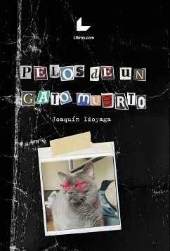 Pelos de un gato muerto (eBook, ePUB) - Idoyaga, Joaquín