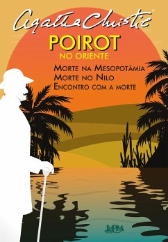 Poirot no oriente: Morte na Mesopotâmia, Morte no Nilo e Encontro com a morte (eBook, ePUB) - Christie, Agatha