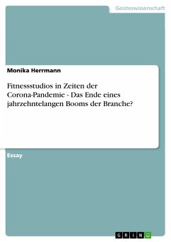 Fitnessstudios in Zeiten der Corona-Pandemie - Das Ende eines jahrzehntelangen Booms der Branche? (eBook, PDF) - Herrmann, Monika