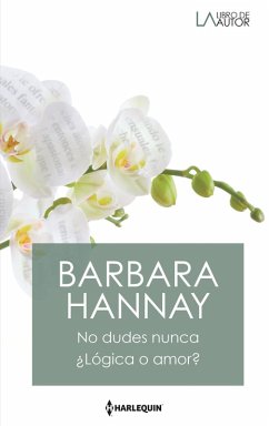 No dudes nunca - ¿Lógica o amor? (eBook, ePUB) - Hannay, Barbara