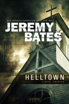 HELLTOWN (Die beängstigendsten Orte der Welt 3) (eBook, ePUB) - Bates, Jeremy