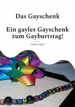 Das Gayschenk (eBook, ePUB) - Black, Andrew