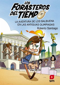 Los Forasteros del Tiempo 8: La aventura de los Balbuena en las antiguas olimpiadas (eBook, ePUB) - Santiago, Roberto