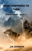 What Happened to Tara (The Incident Book 2) (eBook, ePUB)