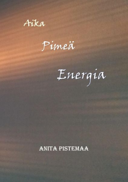 Aika Pimeä Energia (eBook, ePUB)