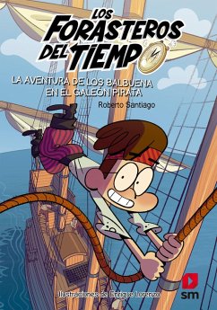 Los Forasteros del Tiempo 4. La aventura de los Balbuena en el galeón pirata (eBook, ePUB) - Santiago, Roberto