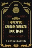 Twenty First Century American Fairy Tales (eBook, ePUB)