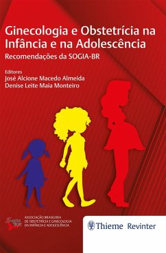 Ginecologia e Obstetrícia na Infância e na Adolescência (eBook, ePUB) - Macedo, José Alcione; Maia, Denise Leite