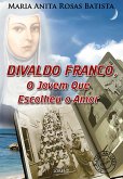 Divaldo Franco, O Jovem Que Escolheu o Amor (eBook, ePUB)