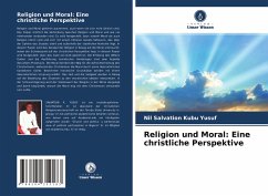 Religion und Moral: Eine christliche Perspektive - Kubu Yusuf, Nil Salvation