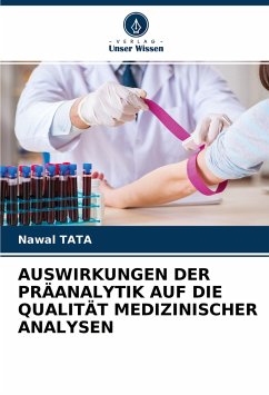 AUSWIRKUNGEN DER PRÄANALYTIK AUF DIE QUALITÄT MEDIZINISCHER ANALYSEN - Tata, Nawal