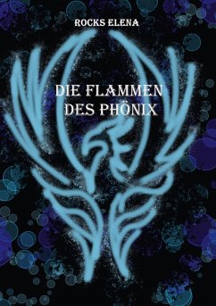 Die Flammen des Phönix (eBook, ePUB) - Elena, Rocks