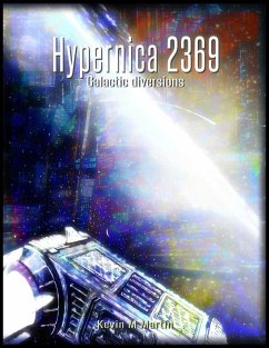 Hypernica 2369, Galactic diversions. (eBook, ePUB) - Martin, Kevin