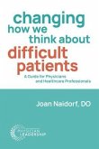 Changing How We Think about Difficult Patients (eBook, ePUB)