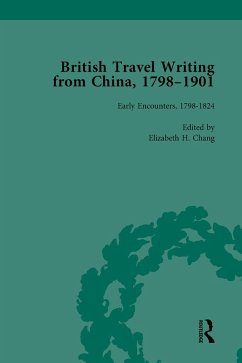 British Travel Writing from China, 1798-1901, Volume 1 (eBook, PDF) - Chang, Elizabeth H