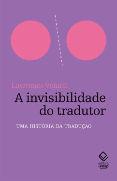 A invisibilidade do tradutor (eBook, ePUB) - Venuti, Lawrence