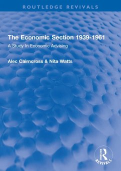 The Economic Section 1939-1961 (eBook, PDF) - Cairncross, Alec; Watts, Nita